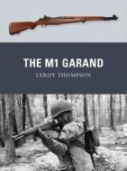 The M1 Garand di Leroy Thompson edito da Bloomsbury Publishing PLC