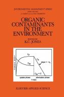 Organic Contaminants in the Environment di Kevin Jones edito da Springer Netherlands