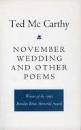 November Wedding and Other Poems di Ted Mc Carthy edito da Lilliput Press