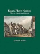 Essex Place Names di James Kemble edito da Historical Publications Ltd