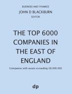 The Top 6000 Companies in The East of England edito da Dellam Publishing LImited