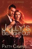 Jelly's Big Night Out di Patty Campbell edito da Etopia Press