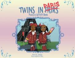 Twins in (Pairs) Paris di Kelsey Yates, Skyler Yates, Melba B. Johnson edito da GREEN WRITERS PR