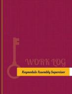 Keymodule Assembly Supervisor Work Log: Work Journal, Work Diary, Log - 131 Pages, 8.5 X 11 Inches di Key Work Logs edito da Createspace Independent Publishing Platform