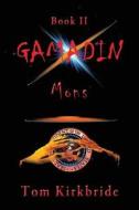 Book II, Gamadin: Mons di Tom Kirkbride edito da Createspace Independent Publishing Platform