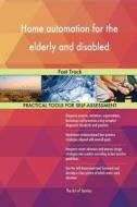 Home Automation for the Elderly and Disabled: Fast Track di Gerardus Blokdyk edito da Createspace Independent Publishing Platform