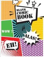 Blank Comic Book Notebook: Blank Comic Books Panel for Kids Vol.9 di Lorence Slaton edito da Createspace Independent Publishing Platform