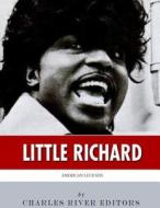 American Legends: The Life of Little Richard di Charles River Editors edito da Createspace Independent Publishing Platform