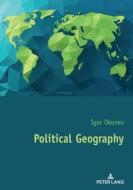Political Geography di Igor Okunev edito da PIE - Peter Lang