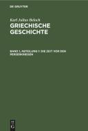 Griechische Geschichte, Band 1, Abteilung 1, Die Zeit vor den Perserkriegen di Karl Julius Beloch edito da De Gruyter