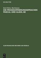 Die Programmierungssprachen Pascal und Algol 68 di Karl-Heinz Bachmann edito da De Gruyter