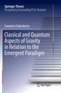 Classical and Quantum Aspects of Gravity in Relation to the Emergent Paradigm di Sumanta Chakraborty edito da Springer International Publishing