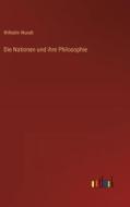 Die Nationen und ihre Philosophie di Wilhelm Wundt edito da Outlook Verlag