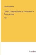Crabb's Complete Series of Precedents in Conveyancing di Leonard Shelford edito da Anatiposi Verlag