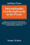 Internationales Gesellschaftsrecht in der Praxis di Gerhard Wegen, Andreas Spahlinger edito da Beck C. H.