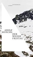 Der weiße Freitag di Adolf Muschg edito da Beck C. H.