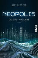 Neopolis - Die Stadt aus Licht di Karl Olsberg edito da Piper Verlag GmbH
