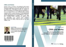 CRM und Marke di Robert Brandl edito da AV Akademikerverlag