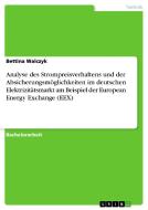 Analyse des Strompreisverhaltens und der Absicherungsmöglichkeiten im deutschen Elektrizitätsmarkt am Beispiel der Europ di Bettina Walczyk edito da GRIN Publishing