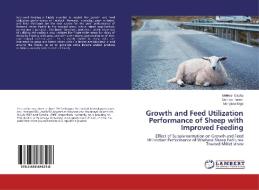Growth and Feed Utilization Performance of Sheep with Improved Feeding di Melese Gashu, Berhan Tamir, Mengistu Urge edito da LAP Lambert Academic Publishing