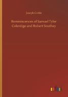 Reminiscences of Samuel Tyler Colerdige and Robert Southey di Joseph Cottle edito da Outlook Verlag