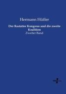 Der Rastatter Kongress und die zweite Koalition di Hermann Hüffer edito da Vero Verlag