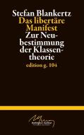 Das libertäre Manifest di Stefan Blankertz edito da Books on Demand