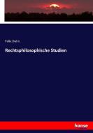 Rechtsphilosophische Studien di Felix Dahn edito da hansebooks