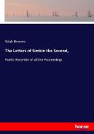 The Letters of Simkin the Second, di Ralph Broome edito da hansebooks
