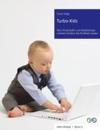 Turbo Kids di Erwin Heigl edito da Books on Demand
