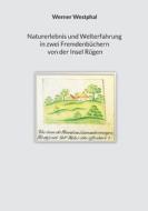 Naturerlebnis und Welterfahrung in zwei Fremdenbüchern von der Insel Rügen di Werner Westphal edito da Books on Demand