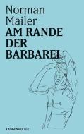 Am Rande der Barbarei di Norman Mailer edito da Langen - Mueller Verlag