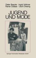 Jugend und Mode di Dieter Baacke, Rainer Dollase, Uschi Dresing, Ingrid Volkmer edito da VS Verlag für Sozialwissenschaften