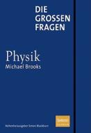 Die Groen Fragen - Physik di Michael Brooks edito da Spektrum Akademischer Verlag