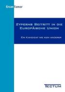 Zyperns Beitritt in die Europäische Union di Ercan Tamer edito da Tectum Verlag