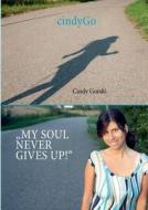 CindyGo - My soul never gives up! di Cindy Gorski edito da Books on Demand