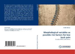 Morphological variables as possible risk factors for low back pain di Estelle Watson edito da LAP Lambert Acad. Publ.