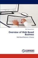 Overview of Web Based Business di Md. Samsuzzaman edito da LAP Lambert Academic Publishing