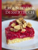 Das Urgeschmack-Dessertbuch edito da Books on Demand
