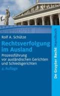 Rechtsverfolgung Im Ausland di Rolf A Schutze edito da De Gruyter