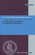 60 Jahre Bonner Grundgesetz - eine geglückte Verfassung? edito da V & R Unipress GmbH