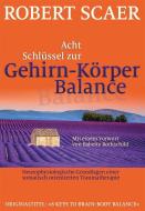 Acht Schlüssel zur Gehirn-Körper-Balance di Robert Scaer edito da Probst, G.P. Verlag