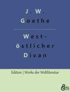 West-östlicher Divan di Johann Wolfgang von Goethe edito da Gröls Verlag