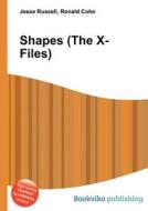 Shapes (the X-files) di Jesse Russell, Ronald Cohn edito da Book On Demand Ltd.