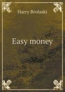 Easy Money di Harry Brolaski edito da Book On Demand Ltd.