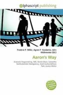Aaron\'s Way edito da Alphascript Publishing