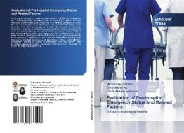 Evaluation of Pre-Hospital Emergency Status and Related Factors di Mohammad Gholami, Ommolbanin Az, Elham Mohammadzadeh edito da Scholars' Press