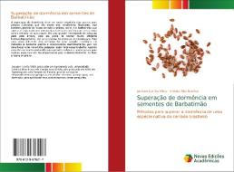 Superação de dormência em sementes de Barbatimão di Jackson Corrêa Vilela, Vinicius Rôa Baerley edito da Novas Edições Acadêmicas