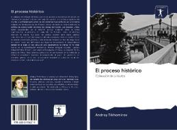El proceso histórico di Andrey Tikhomirov edito da AV Akademikerverlag