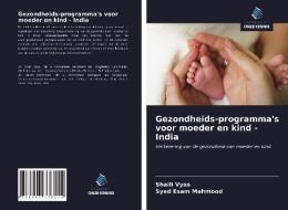 Gezondheids-programma's voor moeder en kind - India di Shaili Vyas, Syed Esam Mahmood edito da Uitgeverij Onze Kennis